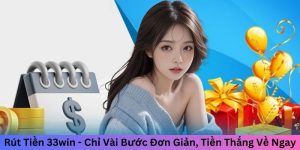 Hướng Dẫn Rút Tiền - Chỉ Vài Bước Đơn Giản, Tiền Thắng Về Ngay