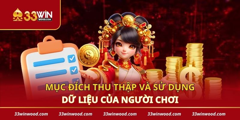 Mục đích thu thập và sử dụng dữ liệu của người chơi
