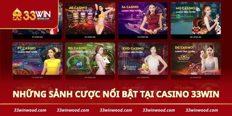 Những sảnh cược nổi bật tại casino 33win