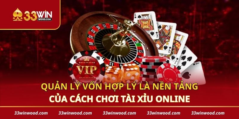 Quản lý vốn hợp lý là nền tảng của cách chơi tài xỉu online