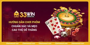 Hướng Dẫn Cách Chơi Phỏm Chuẩn Xác Và Mẹo Cao Thủ Dễ Thắng